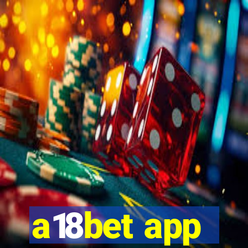 a18bet app